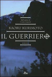 Il guerriero. Saga di Guin. Vol. 2 - Kaoru Kurimoto - Libro Nord 2006, Narrativa Nord | Libraccio.it