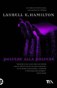 Polvere alla polvere - Laurell K. Hamilton - Libro Nord 2005, Narrativa Nord | Libraccio.it