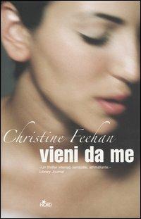 Vieni da me - Christine Feehan - Libro Nord 2005, Narrativa Nord | Libraccio.it