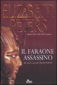 Il faraone assassino - Elizabeth Peters - Libro Nord 2005, Narrativa Nord | Libraccio.it