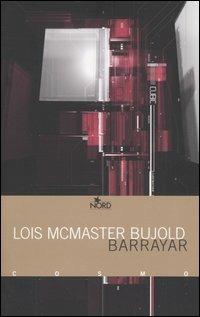 Barrayar - Lois McMaster Bujold - Libro Nord 2005, Cosmo. Biblioteca | Libraccio.it