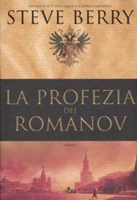 La profezia dei Romanov - Steve Berry - Libro Nord 2007, Narrativa Nord | Libraccio.it