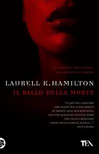 Il ballo della morte - Laurell K. Hamilton - Libro Nord 2005, Narrativa Nord | Libraccio.it