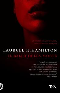 Il ballo della morte - Laurell K. Hamilton - Libro Nord 2005, Narrativa Nord | Libraccio.it