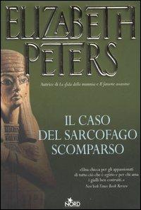 Il caso del sarcofago scomparso - Elizabeth Peters - Libro Nord 2005, Narrativa Nord | Libraccio.it