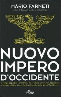 Nuovo impero d'Occidente - Mario Farneti - Libro Nord 2006, Narrativa Nord | Libraccio.it