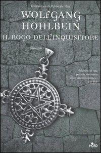 Il rogo dell'inquisitore - Wolfgang Hohlbein - Libro Nord 2006, Narrativa Nord | Libraccio.it