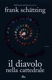 Il diavolo nella cattedrale - Frank Schätzing - Libro Nord 2006, Narrativa Nord | Libraccio.it