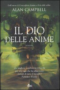 Il dio delle anime - Alan Campbell - Libro Nord 2010, Narrativa Nord | Libraccio.it