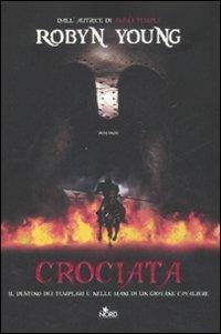 Crociata - Robyn Young - Libro Nord 2008, Narrativa Nord | Libraccio.it