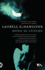 Dono di cenere - Laurell K. Hamilton - Libro Nord 2007, Narrativa Nord | Libraccio.it