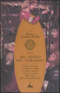 Nel segno del coraggio  - Libro Nord 2008, Fantacollana | Libraccio.it