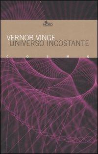 Universo incostante - Vernor Vinge - Libro Nord 2007, Cosmo. Biblioteca | Libraccio.it