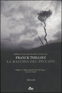 La macchia del peccato - Franck Thilliez - Libro Nord 2009, Narrativa Nord | Libraccio.it