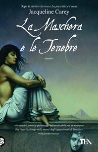 La maschera e le tenebre - Jacqueline Carey - Libro Nord 2007, Narrativa Nord | Libraccio.it