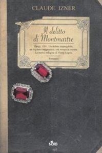 Il delitto di Montmartre - Claude Izner - Libro Nord 2008, Narrativa Nord | Libraccio.it