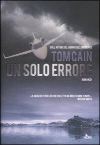 Un solo errore - Tom Cain - Libro Nord 2009, Narrativa Nord | Libraccio.it
