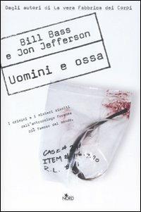 Uomini e ossa - Bill Bass, Jon Jefferson - Libro Nord 2008, Fuori collana | Libraccio.it