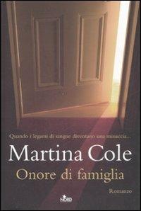 Onore di famiglia - Martina Cole - Libro Nord 2009, Narrativa Nord | Libraccio.it