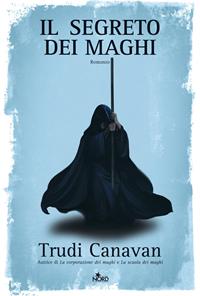 Il segreto dei maghi - Trudi Canavan - Libro Nord 2009, Narrativa Nord | Libraccio.it