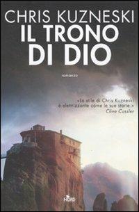 Il trono di Dio - Chris Kuzneski - Libro Nord 2010, Narrativa Nord | Libraccio.it