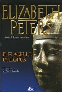 Il flagello di Horus - Elizabeth Peters - Libro Nord 2010, Narrativa Nord | Libraccio.it