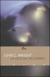 La luce del millennio - John C. Wright - Libro Nord 2009, Cosmo. Biblioteca | Libraccio.it