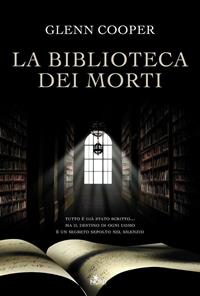 La biblioteca dei morti - Glenn Cooper - Libro Nord 2009, Narrativa Nord | Libraccio.it