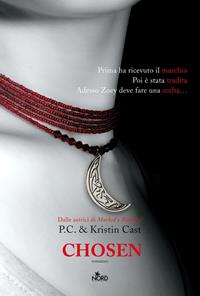 Chosen. La casa della notte - P. C. Cast, Kristin Cast - Libro Nord 2010, Narrativa Nord | Libraccio.it