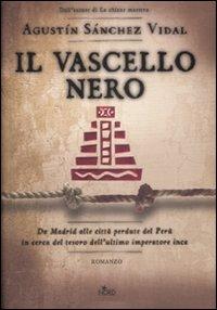 Il vascello nero - Agustín Sánchez Vidal - Libro Nord 2009, Narrativa Nord | Libraccio.it