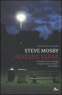 Nessuno verrà - Steve Mosby - Libro Nord 2010, Narrativa Nord | Libraccio.it