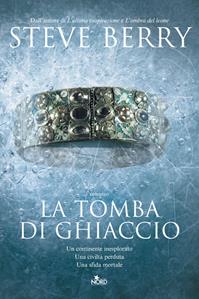 La tomba di ghiaccio - Steve Berry - Libro Nord 2009, Narrativa Nord | Libraccio.it