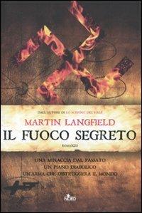 Il fuoco segreto - Martin Langfield - Libro Nord 2010, Narrativa Nord | Libraccio.it