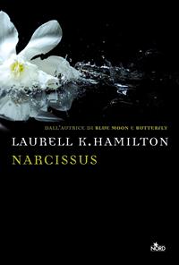 Narcissus - Laurell K. Hamilton - Libro Nord 2010, Narrativa Nord | Libraccio.it