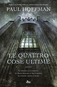 Le quattro cose ultime - Paul Hoffman - Libro Nord 2011, Narrativa Nord | Libraccio.it