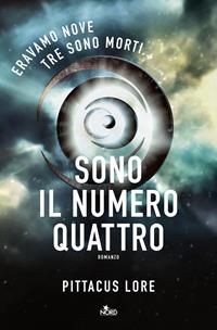 Sono il numero quattro - Pittacus Lore - Libro Nord 2011, Narrativa Nord | Libraccio.it