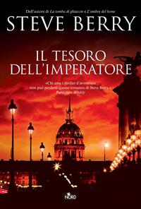 Il tesoro dell'imperatore - Steve Berry - Libro Nord 2010, Narrativa Nord | Libraccio.it
