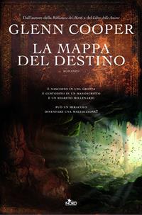 La mappa del destino - Glenn Cooper - Libro Nord 2011, Narrativa Nord | Libraccio.it