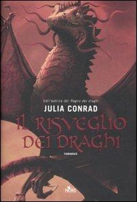 Il risveglio dei draghi - Julia Conrad - Libro Nord 2010, Narrativa Nord | Libraccio.it