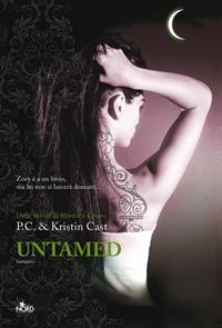 Untamed. La casa della notte - P. C. Cast, Kristin Cast - Libro Nord 2010, Narrativa Nord | Libraccio.it