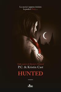 Hunted. La casa della notte - P. C. Cast, Kristin Cast - Libro Nord 2010, Narrativa Nord | Libraccio.it