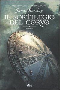 Il sortilegio del Corvo - James Barclay - Libro Nord 2011, Narrativa Nord | Libraccio.it