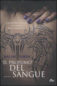 Il profumo del sangue - Nalini Singh - Libro Nord 2011, Narrativa Nord | Libraccio.it