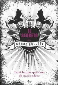Il segreto del Grace College - Krystyna Kuhn - Libro Nord 2011, Narrativa Nord | Libraccio.it
