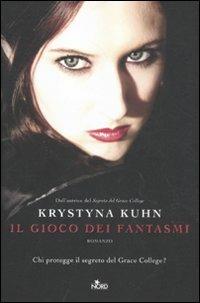 Il gioco dei fantasmi - Krystyna Kuhn - Libro Nord 2011, Narrativa Nord | Libraccio.it