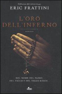 L' oro dell'inferno - Eric Frattini - Libro Nord 2011, Narrativa Nord | Libraccio.it