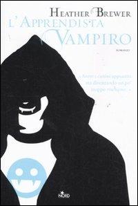 L' apprendista vampiro - Heather Brewer - Libro Nord 2011, Narrativa Nord | Libraccio.it