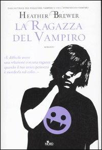 La ragazza del vampiro - Heather Brewer - Libro Nord 2012, Narrativa Nord | Libraccio.it