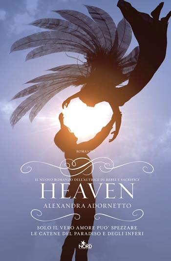 Heaven - Alexandra Adornetto - Libro Nord 2014, Narrativa Nord | Libraccio.it