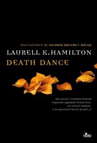 Death dance - Laurell K. Hamilton - Libro Nord 2012, Narrativa Nord | Libraccio.it